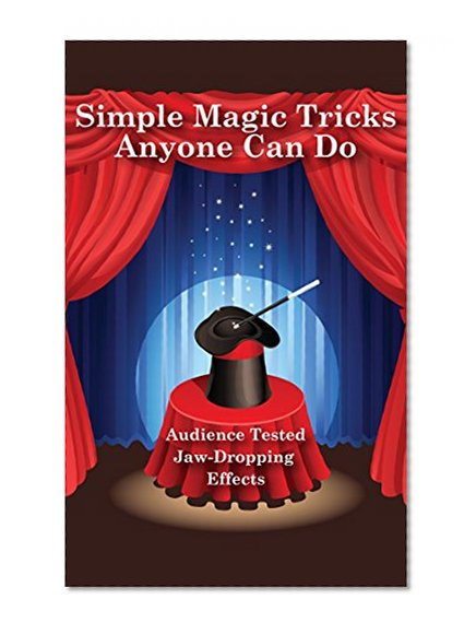 Simple Magic Tricks: Anyone Can Do