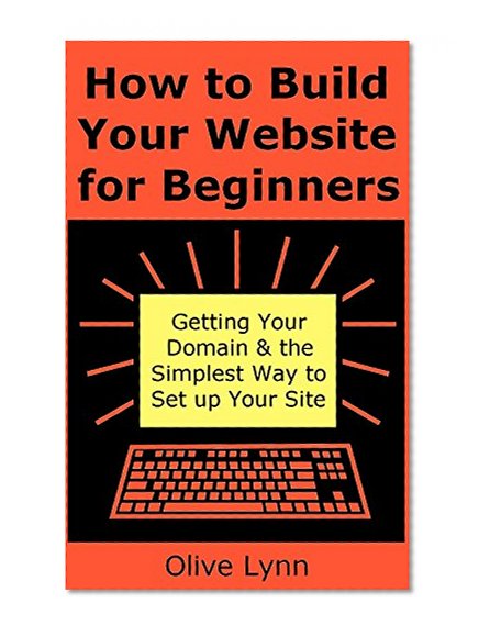 How to Build Your Website for Beginners: Getting Your Domain & the Simplest Way to Set up Your Site