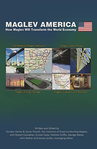 Maglev America: How Maglev Will Transform the World Economy