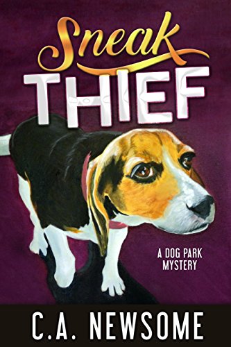 Sneak Thief: A Dog Park Mystery (Lia Anderson Dog Park Mysteries Book 4)