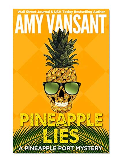 Book Cover Pineapple Lies: A Pineapple Port Cozy Mystery: Book One (Pineapple Port Cozy Mysteries 1)