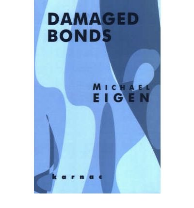 [(Damaged Bonds)] [Author: Michael Eigen] published on (August, 2001)