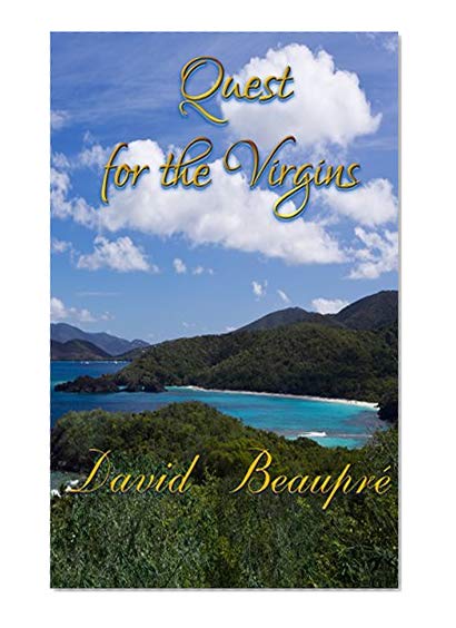 Quest for the Virgins: A True Caribbean Sailing Adventure (Quest and Crew Book 3)