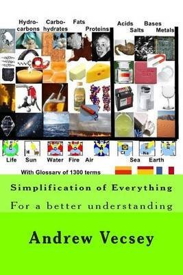 [Simplification of Everything: Physics and Chemistry Simplified] (By: Andrew Vecsey) [published: April, 2012]