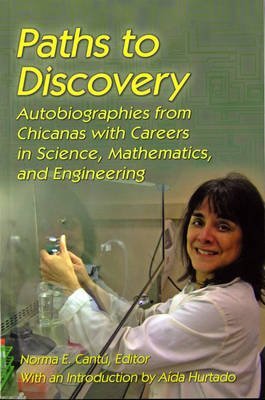 [Paths to Discovery: Autobiographies from Chicanas with Careers in Science, Mathematics, and Engineering] (By: Norma Elia Cantu) [published: July, 2011]