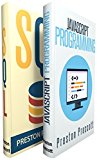Javascript: Javascript and SQL: The Ultimate Crash Course to Learning the Javascript Programming Language and SQL in No Time