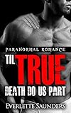 Paranormal Romance: Til True Death Do Us Part (Paranormal Romance Series For Adults, Forbidden Pleasures)