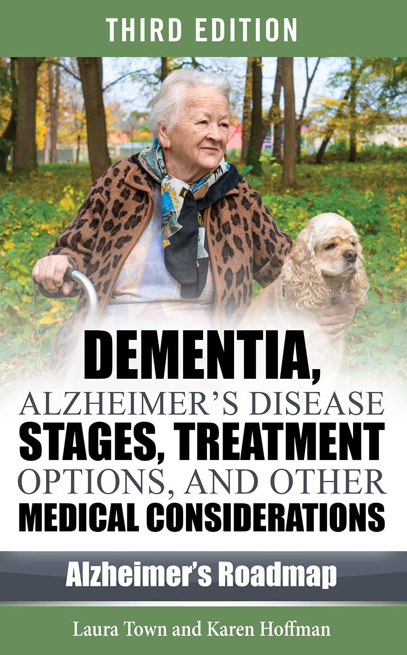 Book Cover Dementia, Alzheimer's Disease Stages, Treatments, and Other Medical Considerations (Alzheimer's Roadmap)