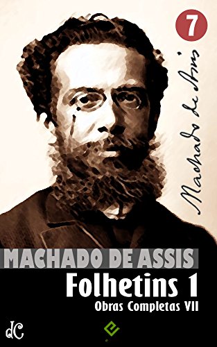 Book Cover Obras Completas de Machado de Assis VII: Histórias de Folhetim 1 (1858-1876) (Edição Definitiva) (Portuguese Edition)