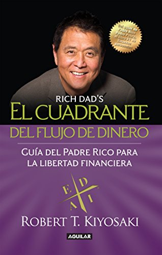 Book Cover El cuadrante del flujo del dinero: Guía del Padre Rico hacia la libertad financiera (Spanish Edition)