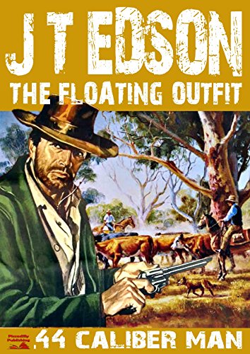 .44 Caliber Man (A Floating Outfit Western Book 2)