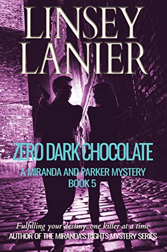 Zero Dark Chocolate (A Miranda and Parker Mystery Book 5)