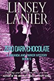 Zero Dark Chocolate (A Miranda and Parker Mystery Book 5)