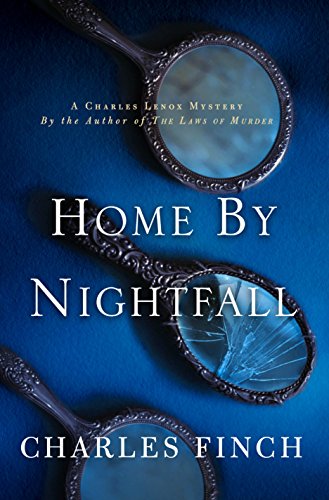 Home by Nightfall: A Charles Lenox Mystery (Charles Lenox Mysteries Book 9)