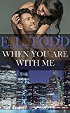 When You Are With Me (Forever and Ever #21)