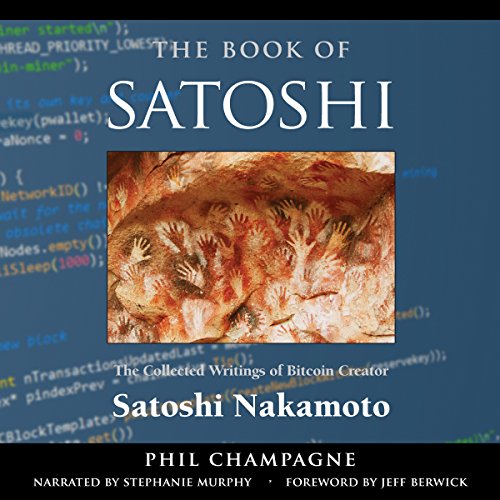 Book Cover The Book of Satoshi: The Collected Writings of Bitcoin Creator Satoshi Nakamoto, 1st Edition