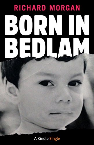 Born in Bedlam (Kindle Single)