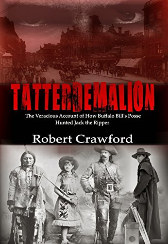 Book Cover Tatterdemalion: The Veracious Account of How Buffalo Bill's Posse Hunted Jack the Ripper.