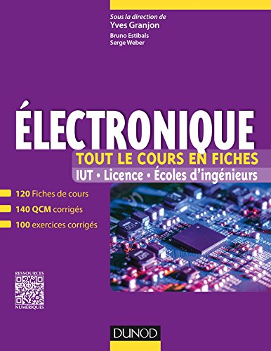 Electronique - Tout le cours en fiches : 120 fiches de cours, QCM et exercices corrigés