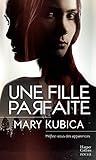 Une fille parfaite: Méfiez-vous des apparences (HarperCollins Poche (13)) (French Edition)