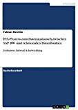 ETL-Prozess zum Datenaustausch zwischen SAP BW und relationalen Datenbanken: Evaluation, Entwurf  & Entwicklung (German Edition)