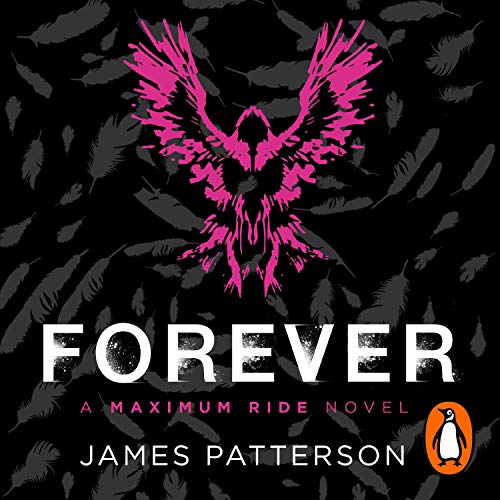 Forever: A Maximum Ride Novel: (Maximum Ride 9)