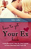 How To Get Your Ex-Boyfriend Back Learn the MAGIC Step-By-Step System To Draw Him Back Into Your Life by using Quantum Physics