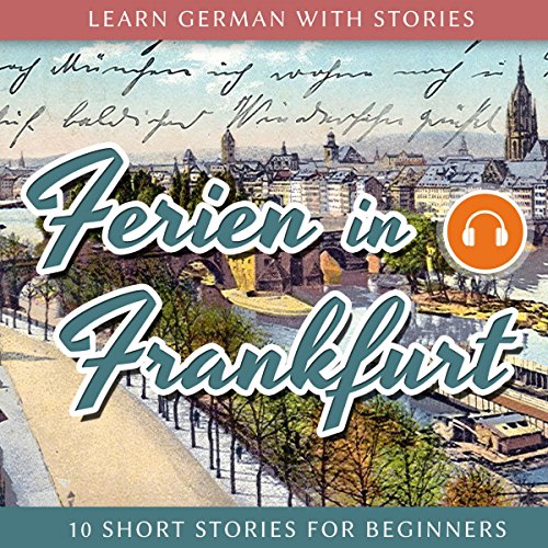 Book Cover Ferien in Frankfurt: Learn German with Stories 2-10 Short Stories for Beginners