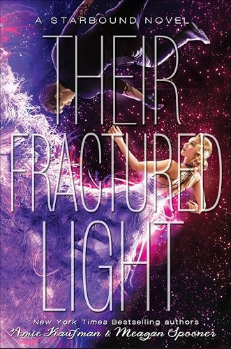 Their Fractured Light (The Starbound Trilogy Book 3)