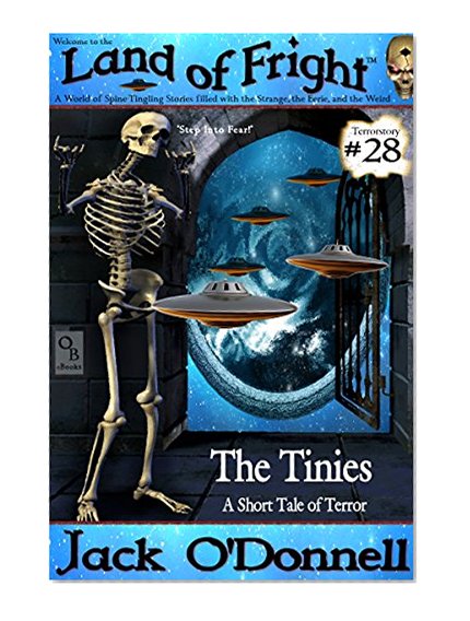 The Tinies: A Short Tale of Terror (Land of Fright Book 28)