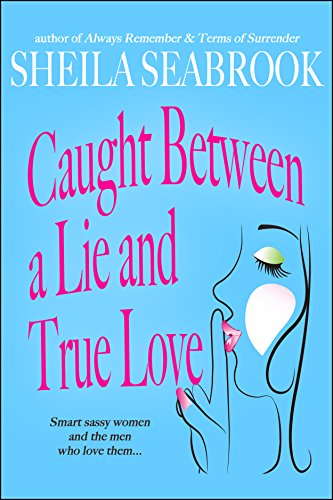Book Cover Caught Between a Lie and True Love (Caught Between Romance Book 1)