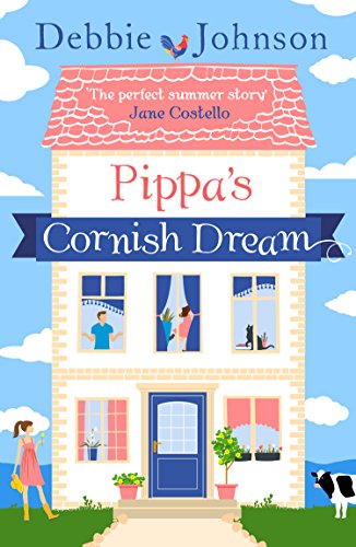 Book Cover Pippa’s Cornish Dream: The perfect summer read that will make laugh!