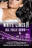 White Lines III: All Falls Down: A Novel