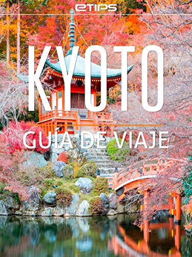 Kyoto GuÃ­a de Viaje (Spanish Edition)
