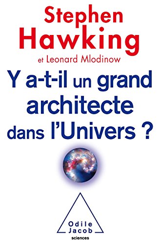 Y a-t-il un grand architecte dans l’Univers ? (Sciences) (French Edition)