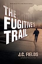 The Fugitive's Trail (The Sean Kruger Series Book 1)