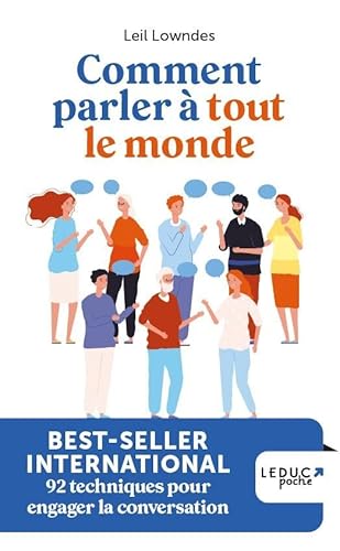 Comment parler à tout le monde: Devenir un as de la communication pour réussir dans la vie et se faire amis