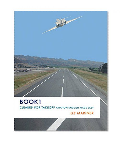 Cleared For Takeoff: Aviation English Made Easy - Book 1