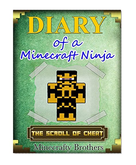 MINECRAFT: Diary of a Minecraft Ninja  The Scroll of Cheat [Minecraft Diary Book 4] (Minecraft herobrine mods, Minecraftraft free download)