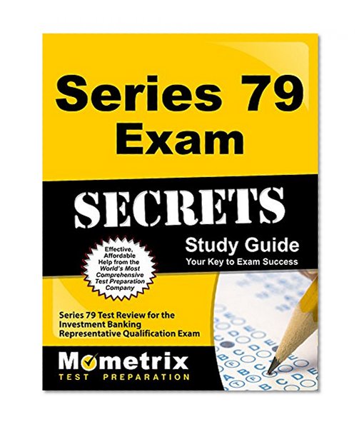 Series 79 Exam Secrets Study Guide: Series 79 Test Review for the Investment Banking Representative Qualification Exam