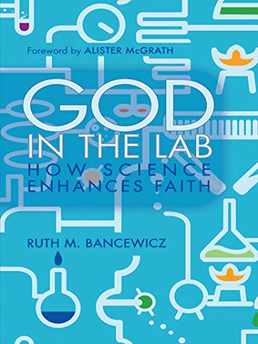Book Cover God in the Lab: How science enhances faith