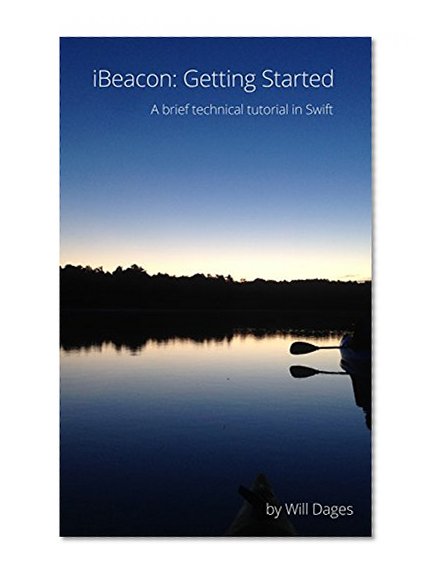 iBeacon: Getting Started: A brief iOS tutorial in Swift