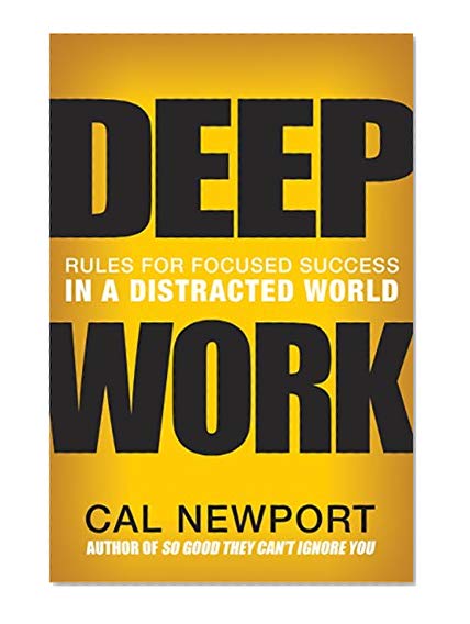 Book Cover Deep Work: Rules for Focused Success in a Distracted World