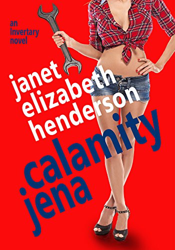 Calamity Jena: Romantic Comedy (Scottish Highlands (Invertary) Book 4)