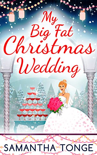 My Big Fat Christmas Wedding: A funny and heartwarming festive romance for 2026! (The Little Teashop)