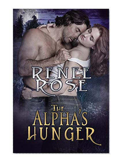 The Alpha's Hunger: A Billionaire Shifter Romance (Alpha Doms Book 1)