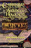 Christopher Columbus and the Afrikan Holocaust: Slavery and the Rise of European Capitalism
