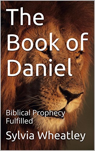 Book Cover The Book of Daniel: Biblical Prophecy Fulfilled