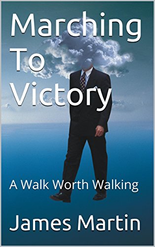 Book Cover Marching To Victory: A Walk Worth Walking