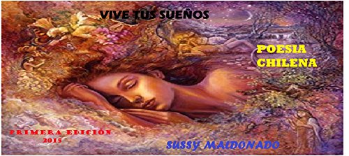 VIVE TUS SUEÃ‘OS (VIVENCIAS DESDE EL ALMA nÂº 1) (Spanish Edition)